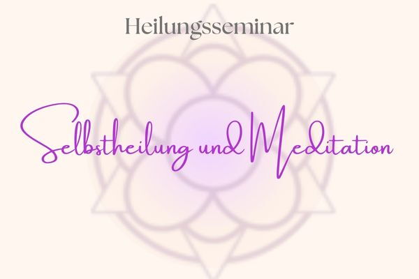 Logo der Heilpraxis Sandrin Wünsche mit dem Schriftzug "Selbstheilung und Meditation" | darüber steht: Heilungsseminar