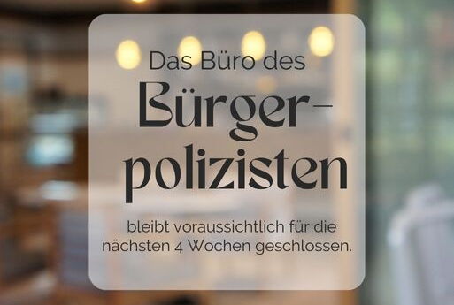Büro des Bürgerpolizisten in Cossebaude bleibt die nächsten 4 Wochen geschlossen.